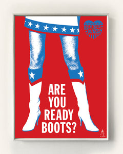 ARE YOU READY BOOTS?